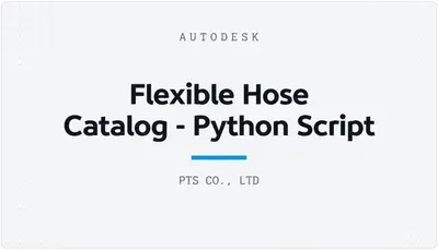 Flexible Hose Catalog - Python Script — Autodesk plugin