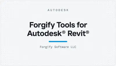 Forgify Tools for Autodesk® Revit® — Autodesk plugin