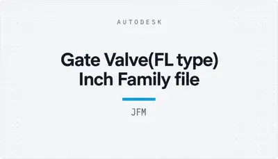 Gate Valve(FL type) Inch Family file — Autodesk plugin