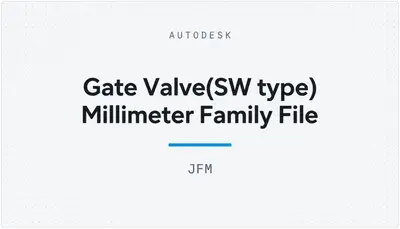 Gate Valve(SW type) Millimeter Family File — Autodesk plugin