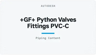+GF+ Python Valves Fittings PVC-C — Autodesk plugin