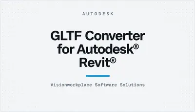 GLTF Converter for Autodesk® Revit® — Autodesk plugin
