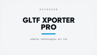 GLTF XPORTER PRO — Autodesk plugin