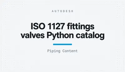 ISO 1127 fittings valves Python catalog — Autodesk plugin