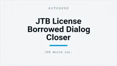 JTB License Borrowed Dialog Closer — Autodesk plugin