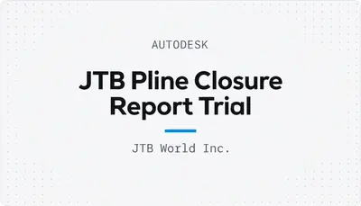 JTB Pline Closure Report Trial — Autodesk plugin