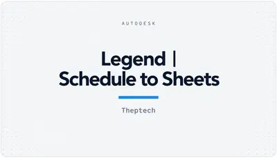 Legend | Schedule to Sheets — Autodesk plugin