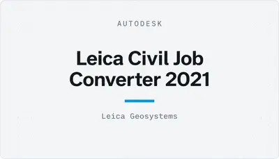 Leica Civil Job Converter 2021 — Autodesk plugin