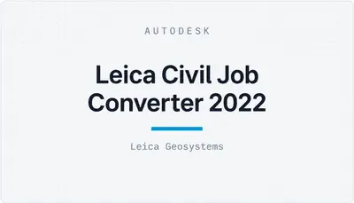 Leica Civil Job Converter 2022 — Autodesk plugin