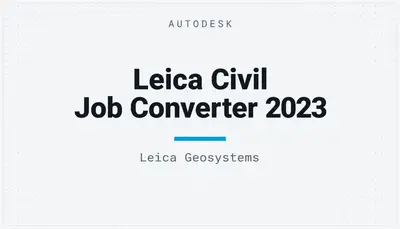 Leica Civil Job Converter 2023 — Autodesk plugin