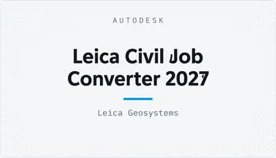 Leica Civil Job Converter 2027 — Autodesk plugin