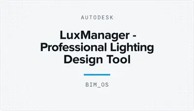 LuxManager - Professional Lighting Design Tool — Autodesk plugin
