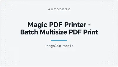 Magic PDF Printer - Batch Multisize PDF Print — Autodesk plugin