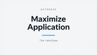 Maximize Application — Autodesk plugin