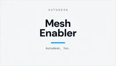 Mesh Enabler — Autodesk plugin