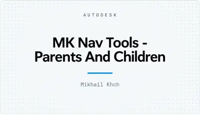 MK Nav Tools - Parents And Children — Autodesk plugin