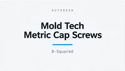 Mold Tech Metric Cap Screws — Autodesk plugin