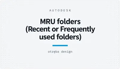 MRU folders (Recent or Frequently used folders) — Autodesk plugin