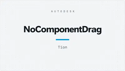 NoComponentDrag — Autodesk plugin