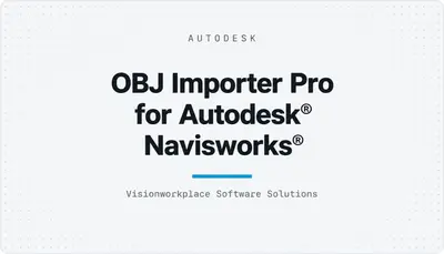 OBJ Importer Pro for Autodesk® Navisworks® — Autodesk plugin