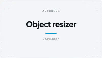 Object resizer — Autodesk plugin