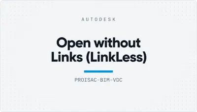 Open without Links (LinkLess) — Autodesk plugin