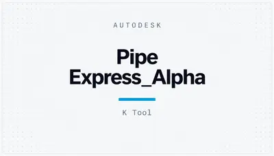 Pipe Express_Alpha — Autodesk plugin