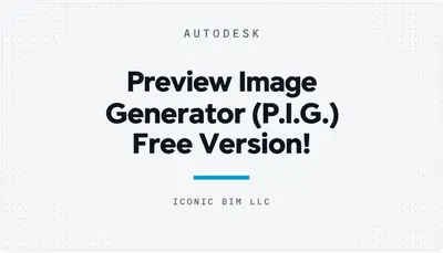 Preview Image Generator (P.I.G.) Free Version! — Autodesk plugin