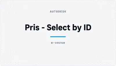 Pris - Select by ID — Autodesk plugin