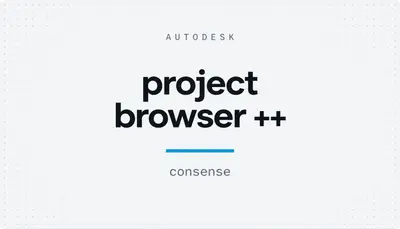 project browser ++ — Autodesk plugin