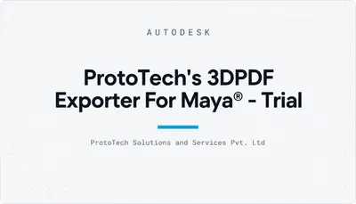 ProtoTech's 3DPDF Exporter For Maya® - Trial — Autodesk plugin