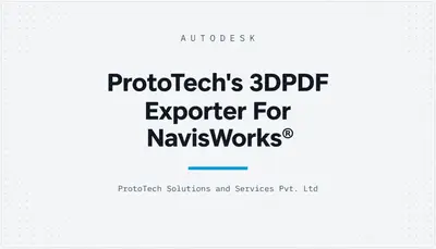 ProtoTech's 3DPDF Exporter For NavisWorks® — Autodesk plugin