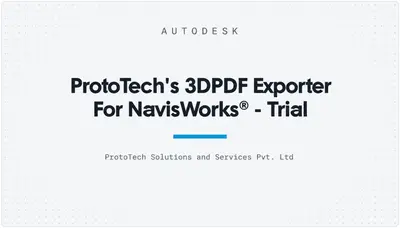 ProtoTech's 3DPDF Exporter For NavisWorks® - Trial — Autodesk plugin