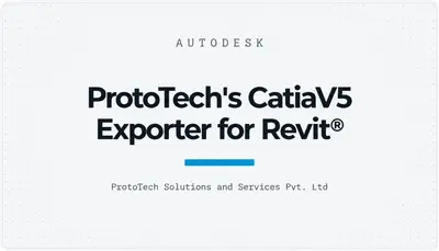 ProtoTech's CatiaV5 Exporter for Revit® — Autodesk plugin