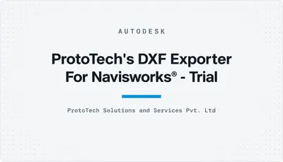 ProtoTech's DXF Exporter For Navisworks® - Trial — Autodesk plugin
