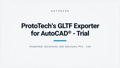 ProtoTech's GLTF Exporter for AutoCAD® - Trial — Autodesk plugin