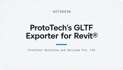 ProtoTech's GLTF Exporter for Revit® — Autodesk plugin