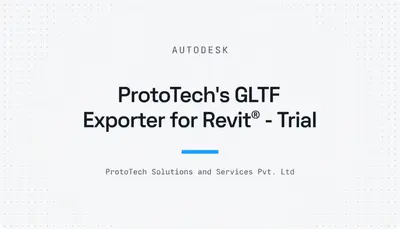 ProtoTech's GLTF Exporter for Revit® - Trial — Autodesk plugin