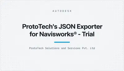 ProtoTech's JSON Exporter for Navisworks® - Trial — Autodesk plugin