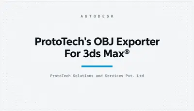 ProtoTech's OBJ Exporter For 3ds Max® — Autodesk plugin