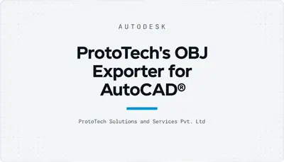 ProtoTech's OBJ Exporter for AutoCAD® — Autodesk plugin