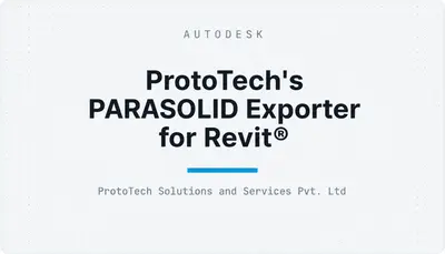 ProtoTech's PARASOLID Exporter for Revit® — Autodesk plugin