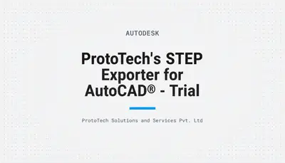 ProtoTech's STEP Exporter for AutoCAD® - Trial — Autodesk plugin