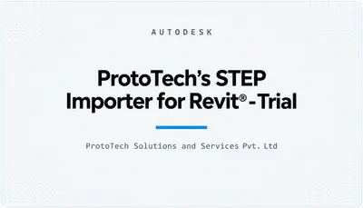 ProtoTech's STEP Importer for Revit® - Trial — Autodesk plugin