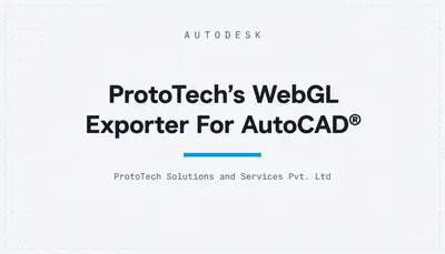 ProtoTech's WebGL Exporter For AutoCAD® — Autodesk plugin