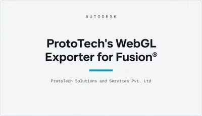 ProtoTech's WebGL Exporter for Fusion® — Autodesk plugin