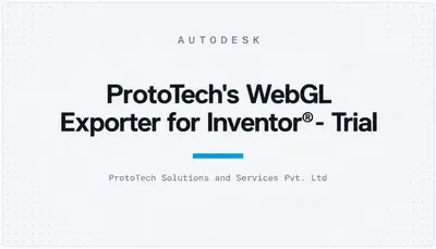 ProtoTech's WebGL Exporter for Inventor® - Trial — Autodesk plugin