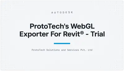 ProtoTech's WebGL Exporter For Revit® - Trial — Autodesk plugin