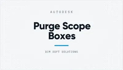 Purge Scope Boxes — Autodesk plugin
