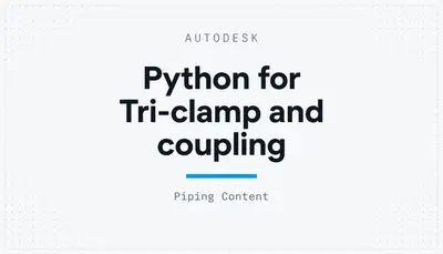 Python for Tri-clamp and coupling — Autodesk plugin